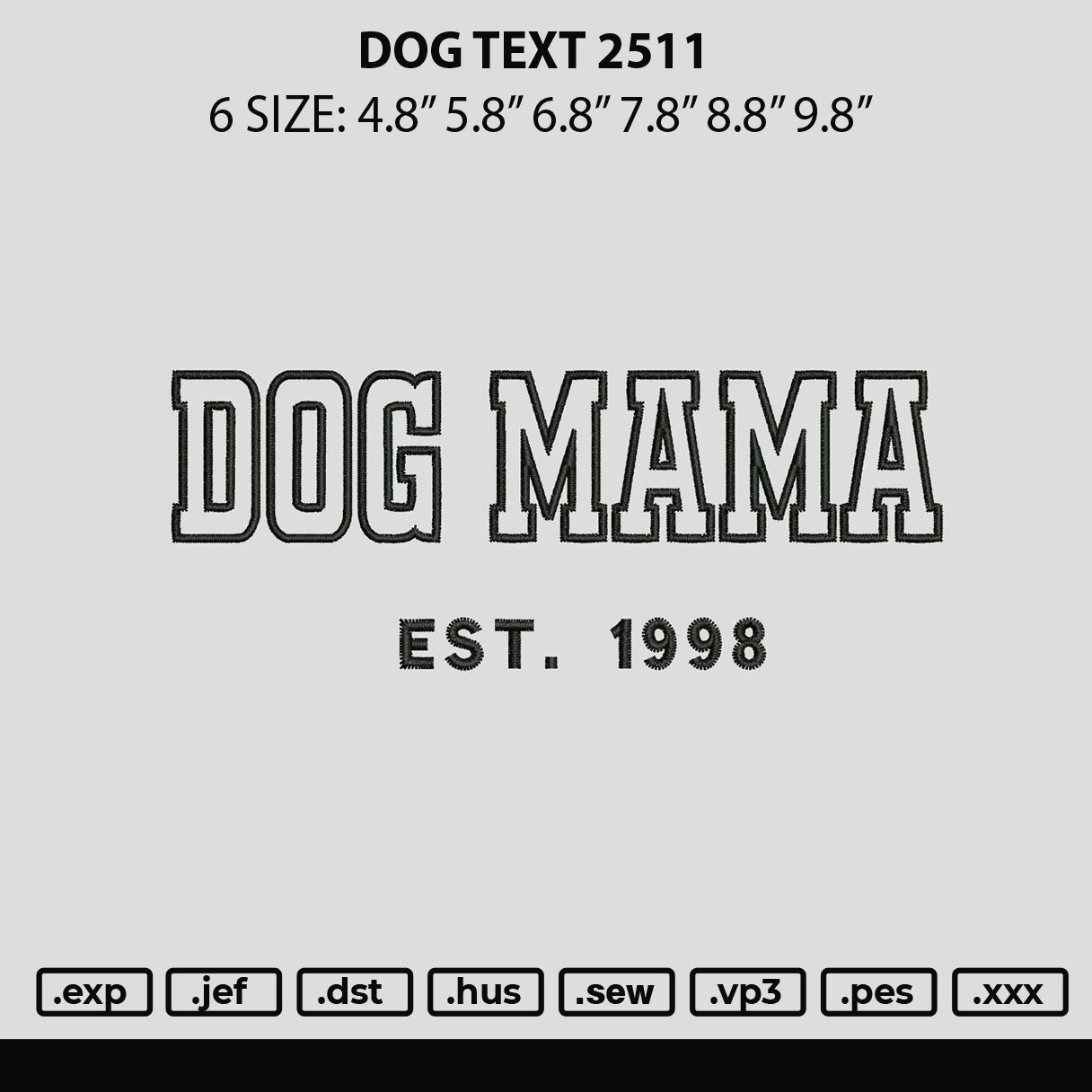 Dog Text 2511 Embroidery File 6 sizes