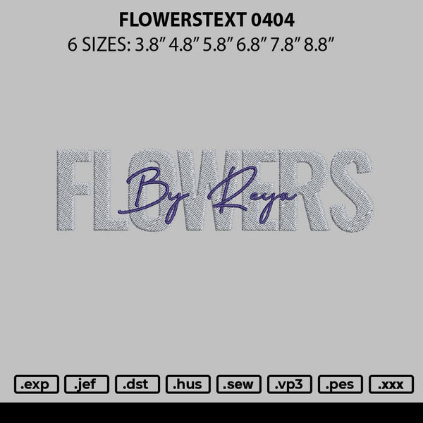 Flowerstext 0404 Embroidery File 6 sizes