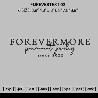 Forevertext 02 Embroidery File 6 sizes