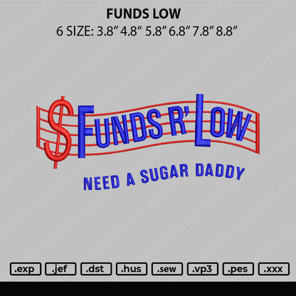 Funds Low Embroidery File 6 Sizes