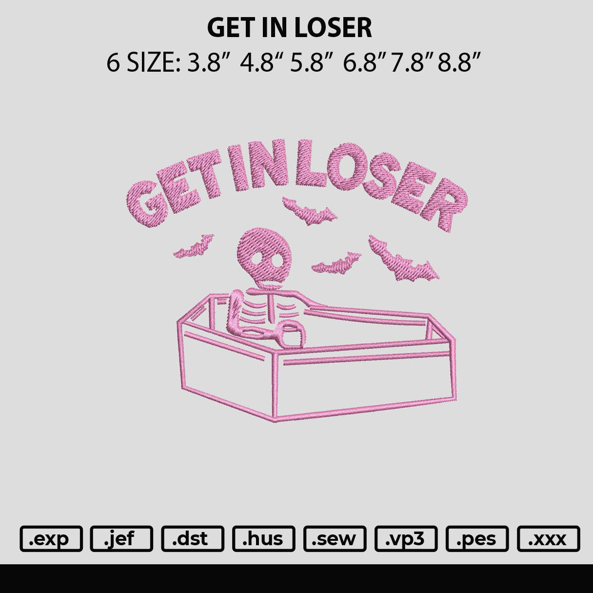 Get In Loser Embroidery File 6 sizes