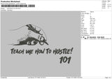 Teach Me How To Hustle Embroidery File 4 size