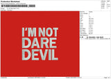 Im Not Dare Devil Embroidery File 4 size