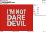 Im Not Dare Devil Embroidery File 4 size