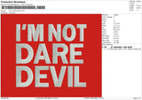 Im Not Dare Devil Embroidery File 4 size