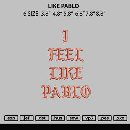 Like Pablo Embroidery File 6 sizes