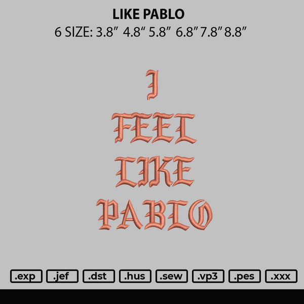 Like Pablo Embroidery File 6 sizes