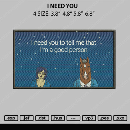 I Need You Embroidery File 4 size