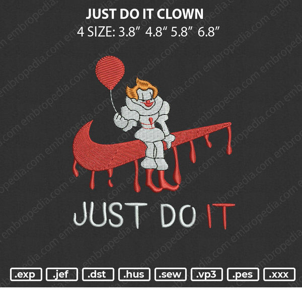Just Do It Clown Embroidery File 4 size