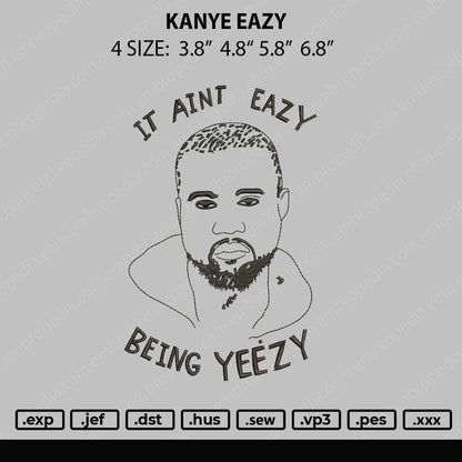 Kanye Eazy Embroidery File 4 size