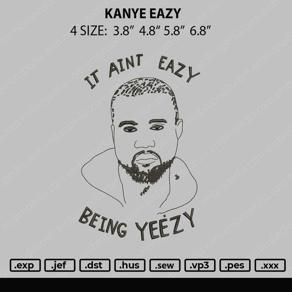 Kanye Eazy Embroidery File 4 size