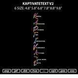 Kaptivatetext V2 Embroidery File 6 sizes