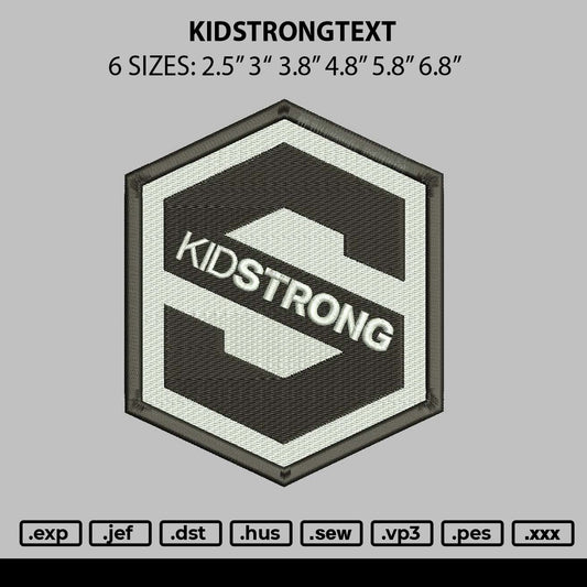 Kidstrongtext Embroidery File 6 sizes
