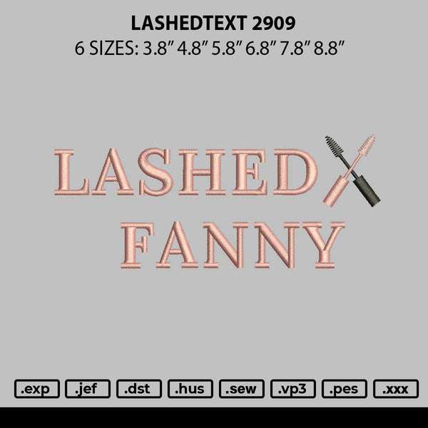 Lashedtext 2909 Embroidery File 6 sizes