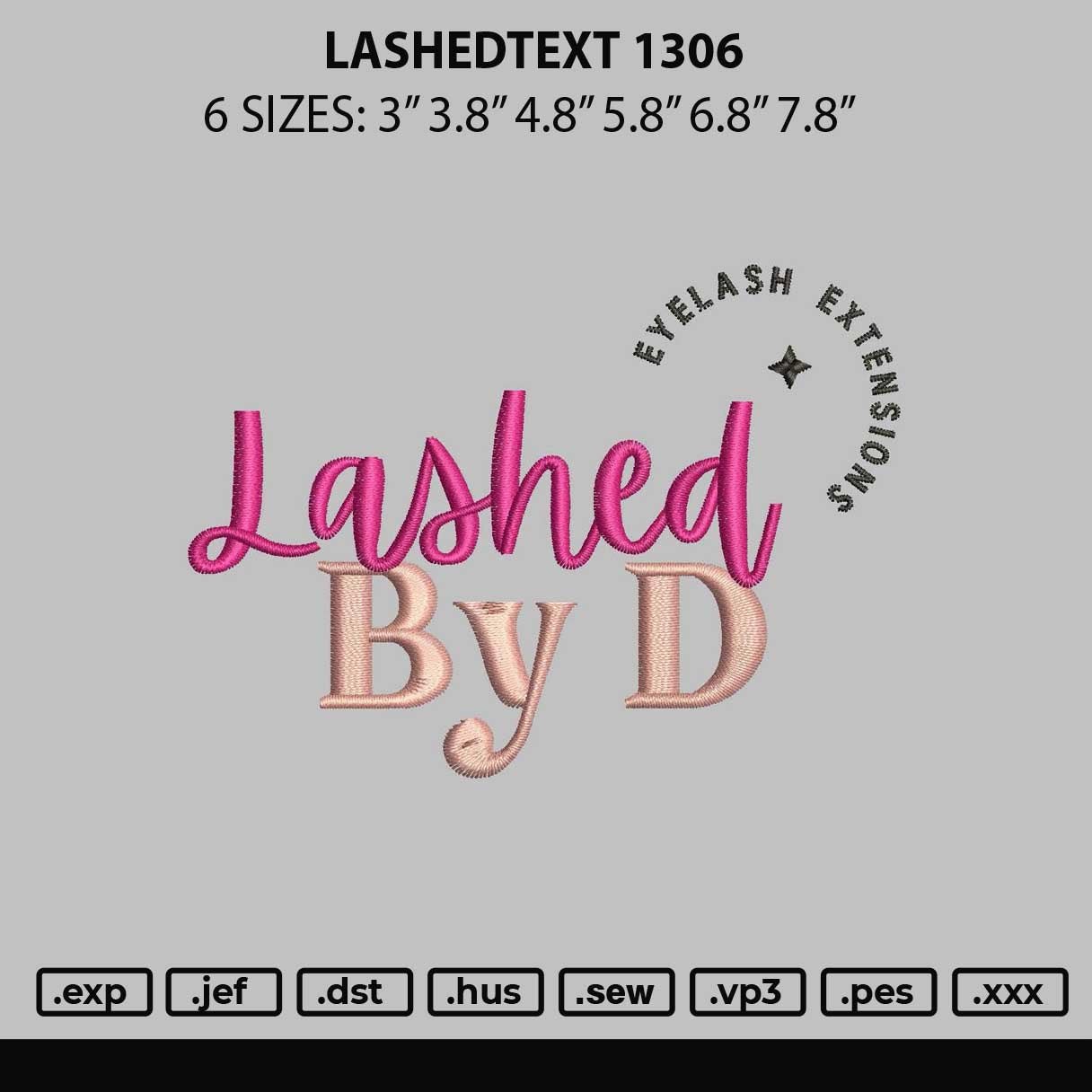 Lashedtext 1306 Embroidery File 6 sizes