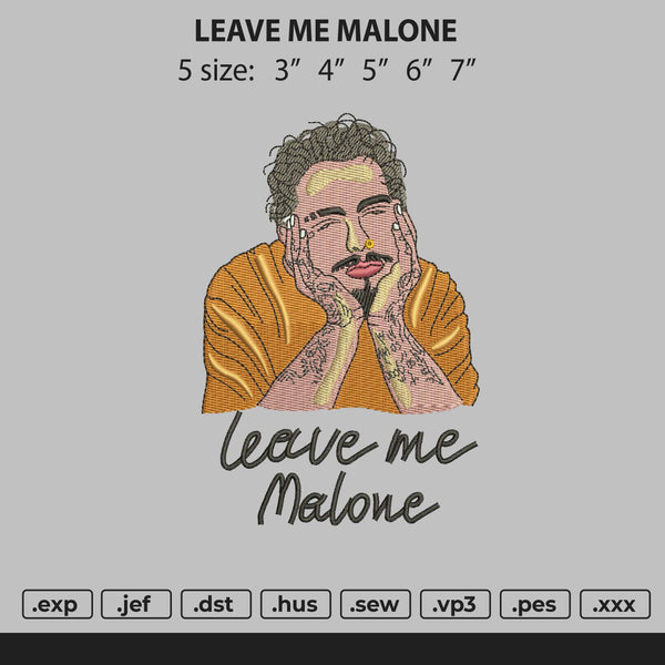 Leave Me Malone Embroidery File 5 size