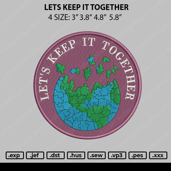 Lets Keep It Together Embroidery File 4 size