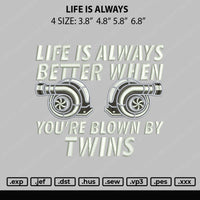 Life Is Always Embroidery File 4 size