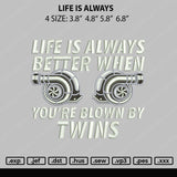 Life Is Always Embroidery File 4 size