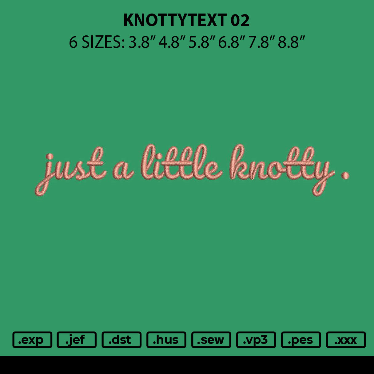 Knottytext 02 Embroidery File 6 sizes