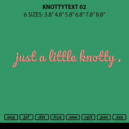 Knottytext 02 Embroidery File 6 sizes