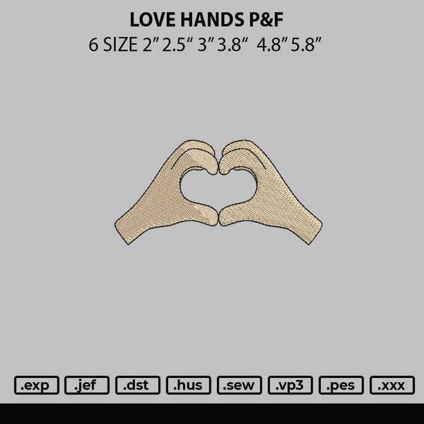 Love Hands P&f Embroidery File 6 sizes