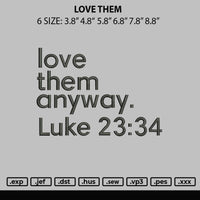 Love Them Embroidery File 6 sizes