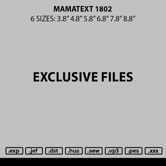 Mamatext 1802 Embroidery File 6 sizes