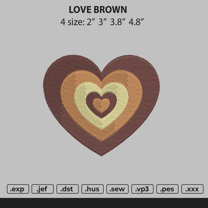 Love Brown Embroidery File 4 size