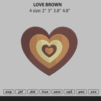Love Brown Embroidery File 4 size