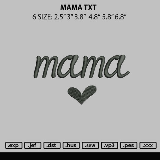 Mama Txt Embroidery File 6 sizes