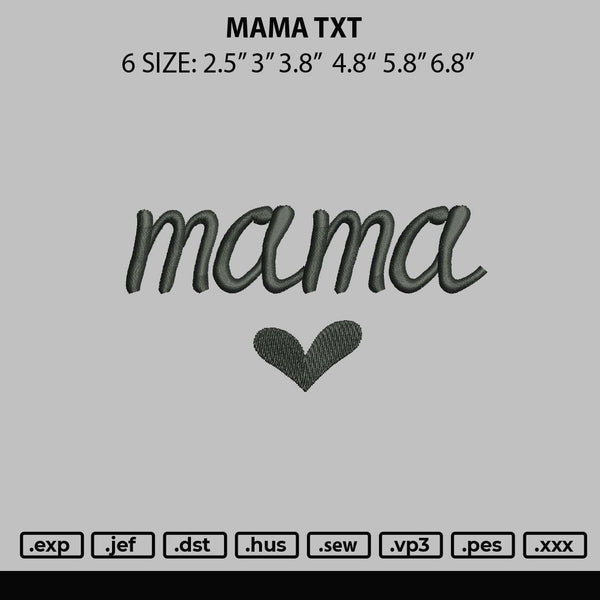 Mama Txt Embroidery File 6 sizes