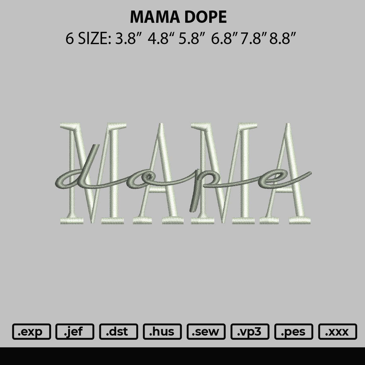 Mama Dope Embroidery File 6 sizes