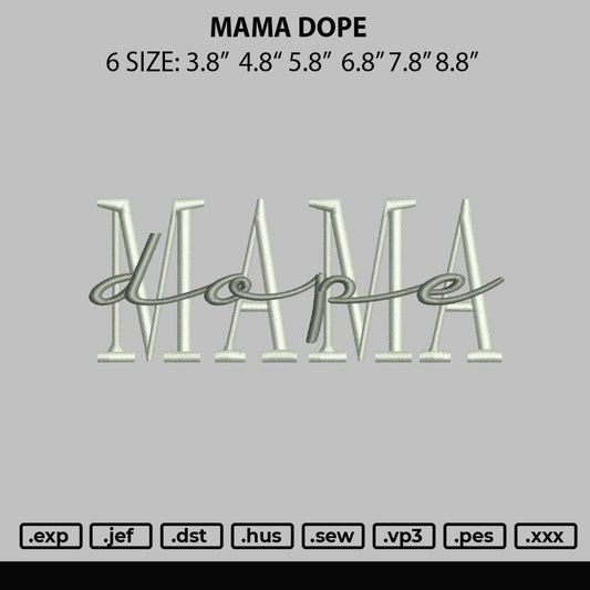 Mama Dope Embroidery File 6 sizes