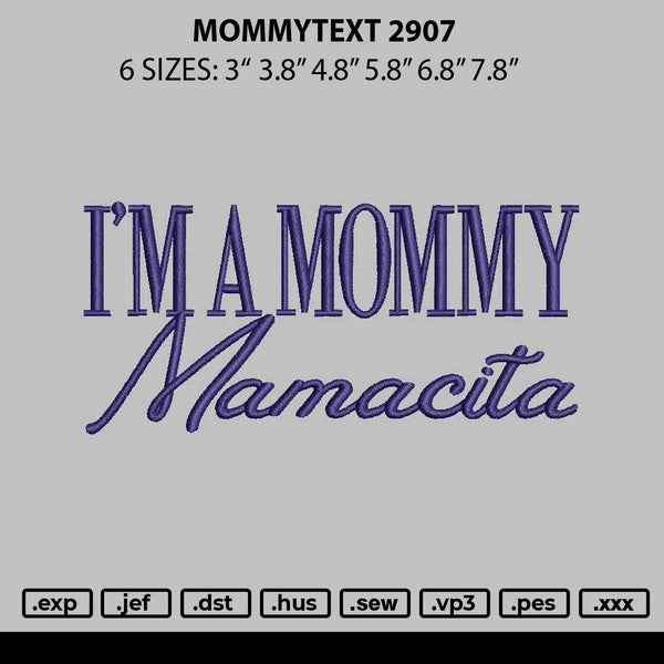 Mommytext 2907 Embroidery File 6 sizes