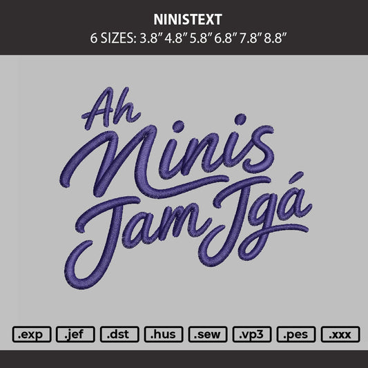 Ninistext Embroidery Machine Design File 6 sizes