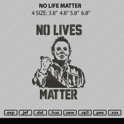 No Lives Matter Embroidery File 4 size