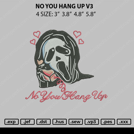 No You Hang Up V3 Embroidery File 4 size