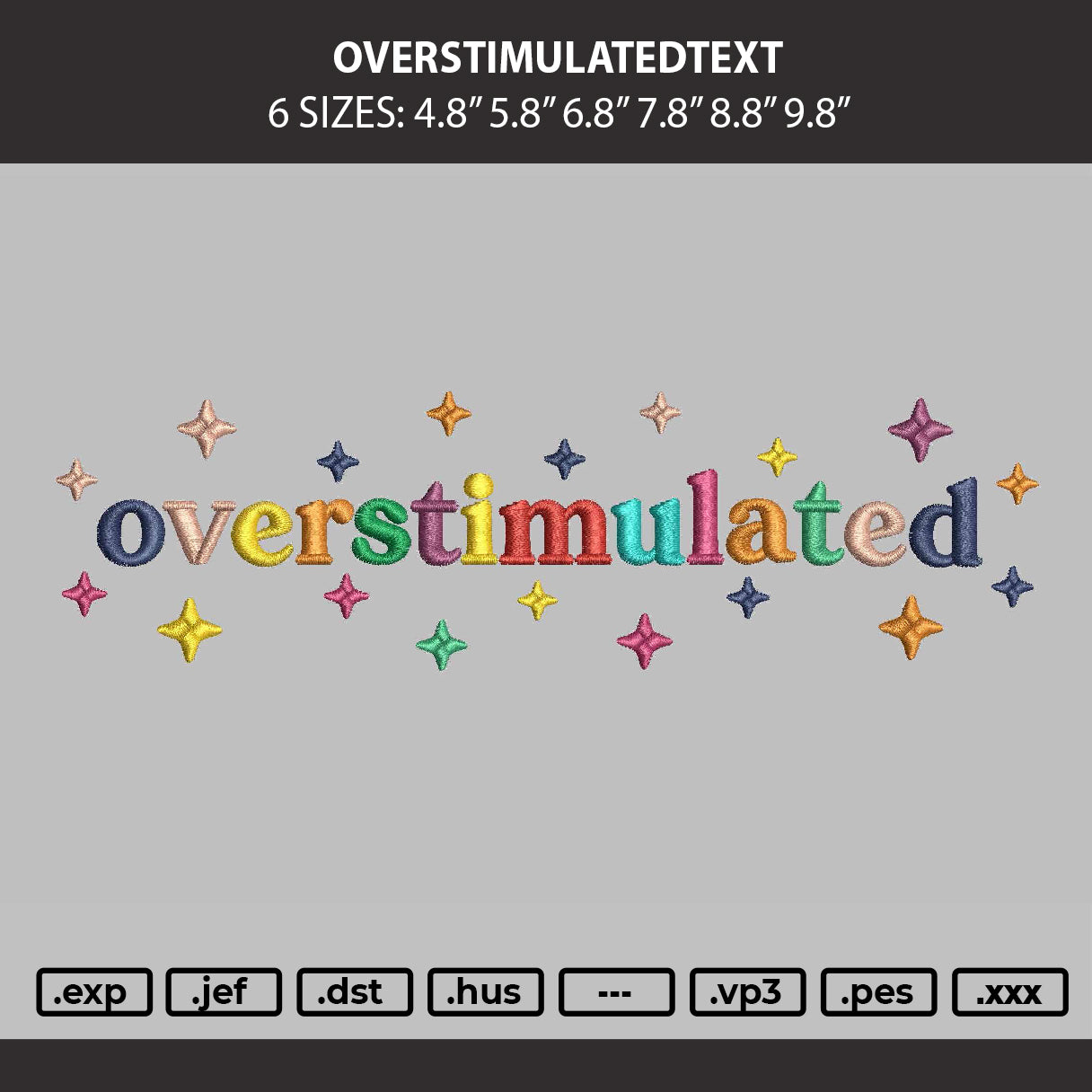 Overstimulatedtext Embroidery File 6 sizes