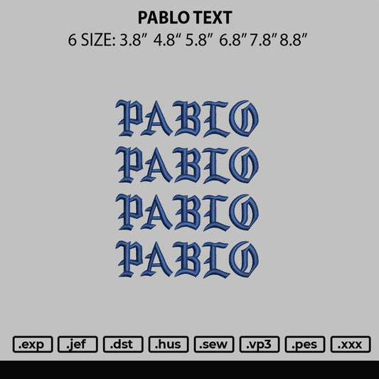 Pablo Text Embroidery File 6 sizes