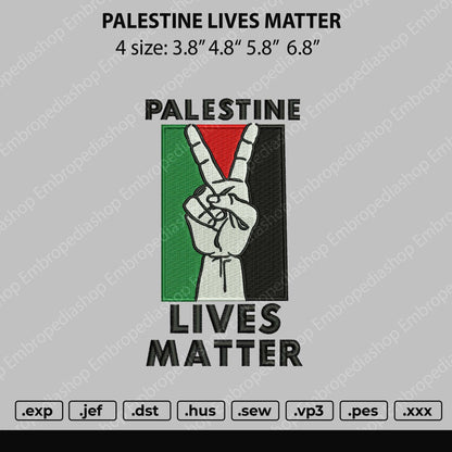 Palestine Lives Matter Embroidery File 4 size