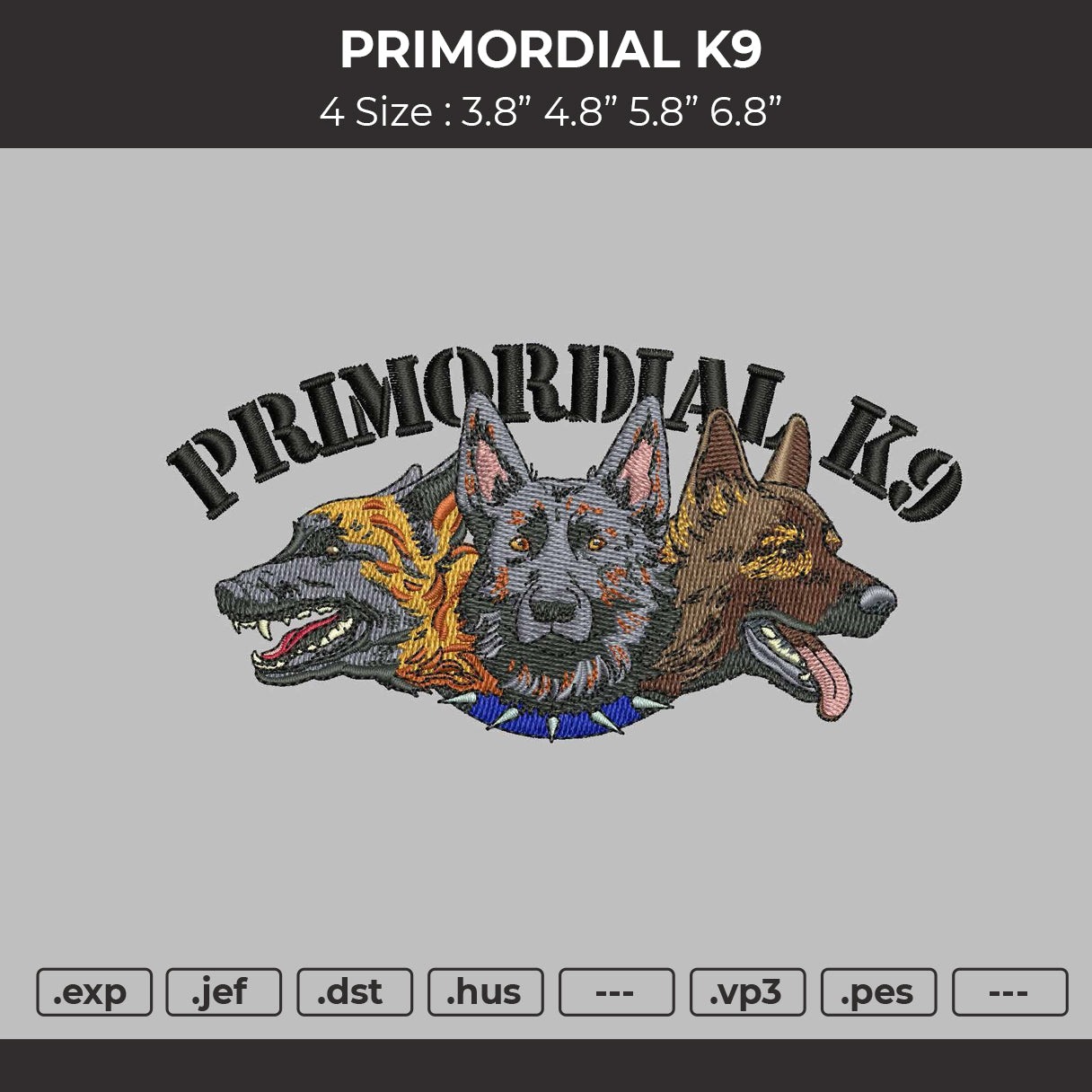 Primordial K9 Embroidery File 4 size