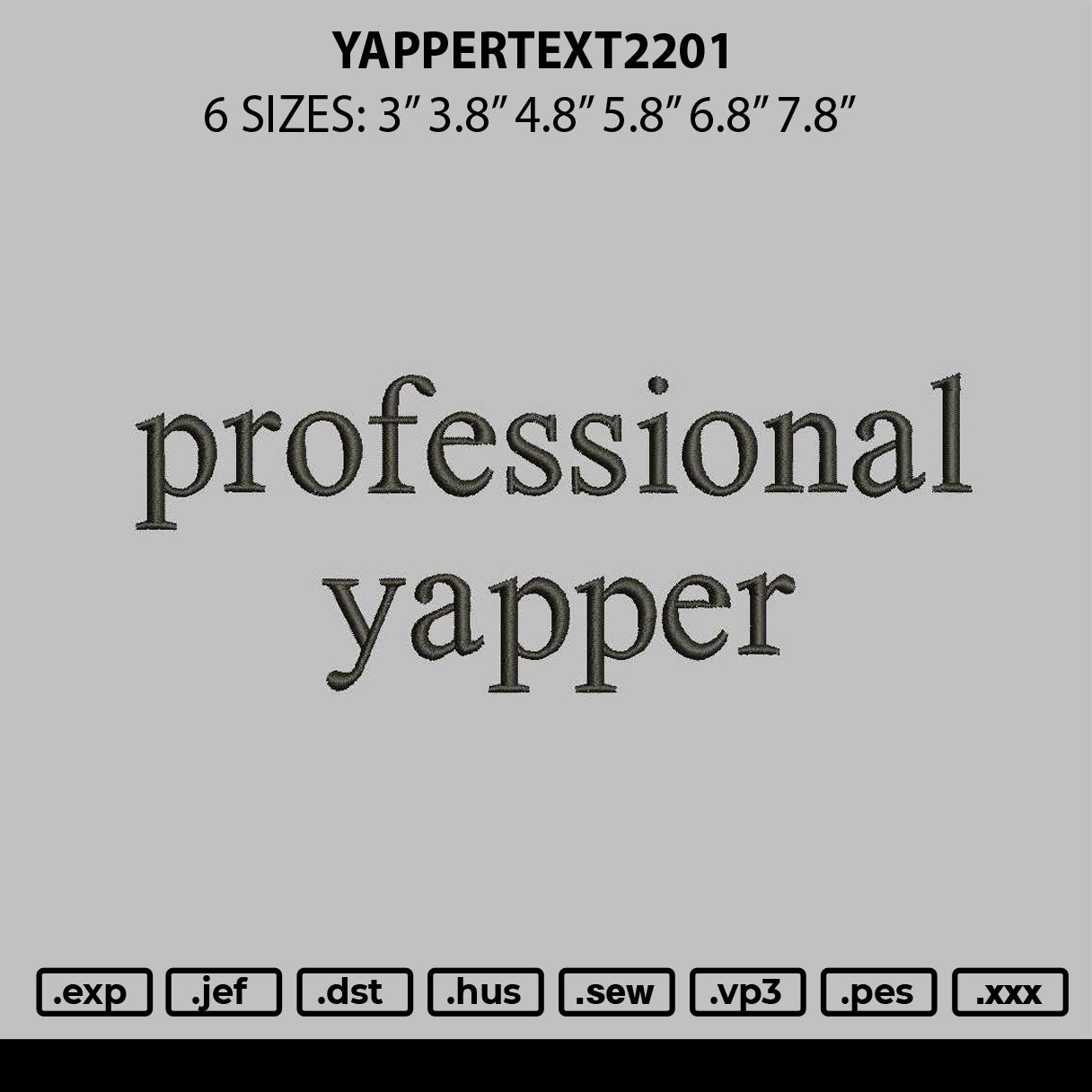 Yappertext2201 Embroidery File 6 sizes