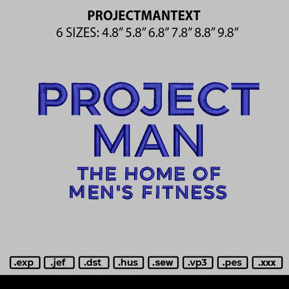 Projectmantext Embroidery File 6 sizes