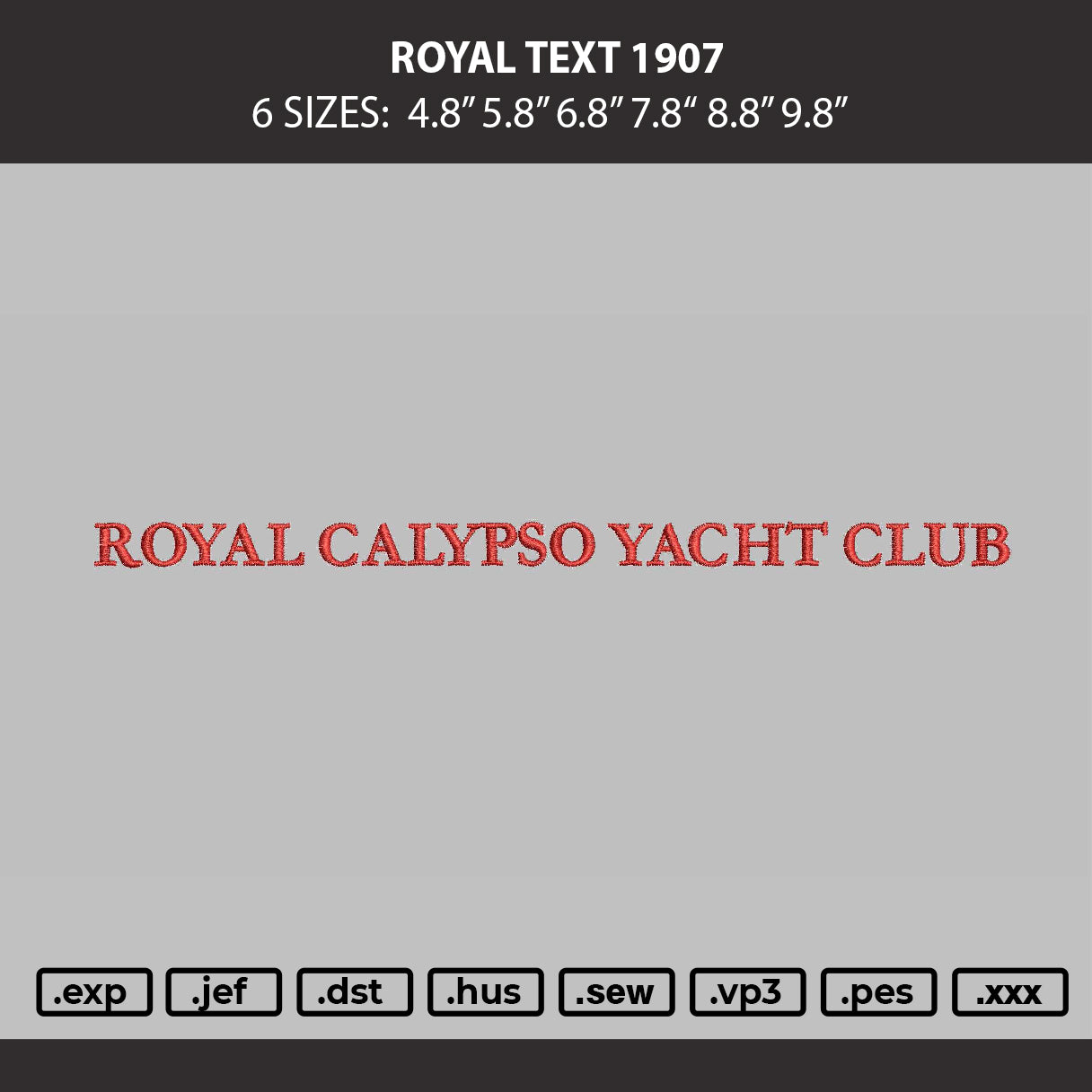 Royal Text 1907 Embroidery Machine Design File 6 sizes