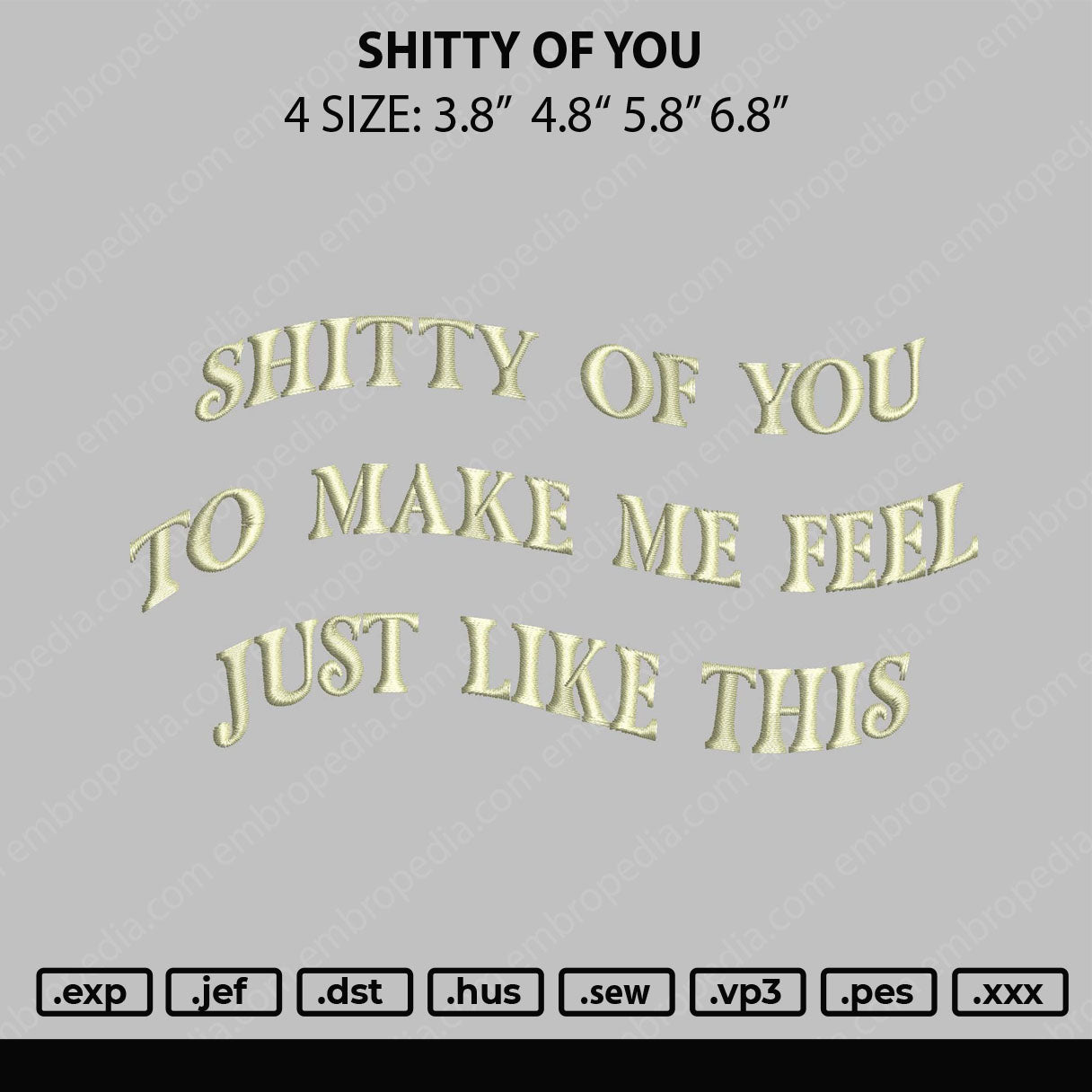Shitty Of You Embroidery File 4 size