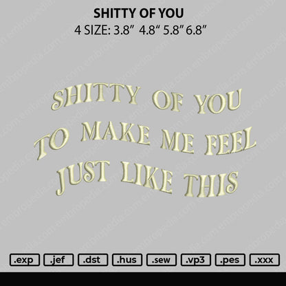 Shitty Of You Embroidery File 4 size