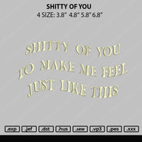 Shitty Of You Embroidery File 4 size