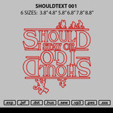 Shouldtext 001 Embroidery File 6 sizes