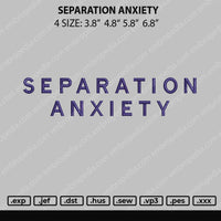 Separation Anxiety Embroidery File 4 size